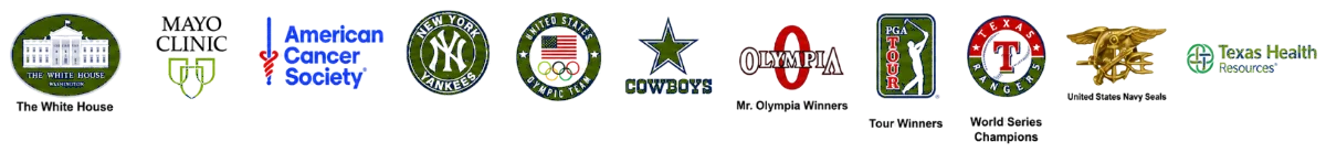 The White House, Mayo Clinic, American Cancer Society, New York Yankees, United States Olympic Team, Dallas Cowboys, Mr. Olympia winners, PGA Tour winners, Texas Rangers, United States Navy SEALs, Texas Health Resources